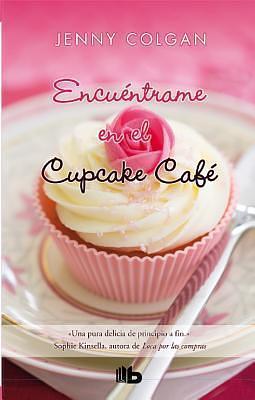 Encuentrame en el Cupcake Cafe / Meet Me at the Cupcake Cafe by Jenny Colgan, Jenny Colgan