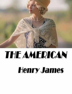 The American (Annotated) by Henry James