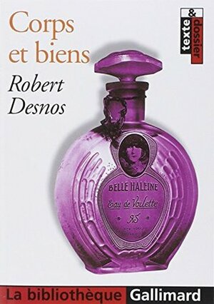 Corps Et Biens by Robert Desnos