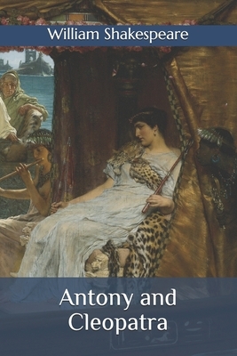 Antony and Cleopatra by William Shakespeare