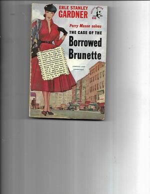 The Case of the Borrowed Brunette, by Erle Stanley Gardner