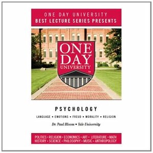 One Day University Best Lecture Series Presents: Psychology by Paul Bloom