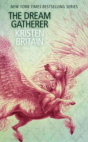 The Dream Gatherer by Kristen Britain
