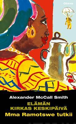 Elämän kirkas keskipäivä by Alexander McCall Smith