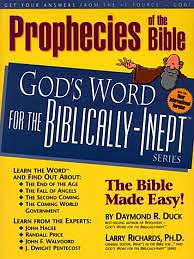 Prophecies of the Bible: God's Word for the Biblically-Inept by Daymond R. Duck