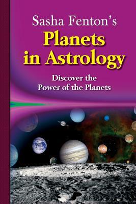Sasha Fenton's Planets in Astrology by Sasha Fenton