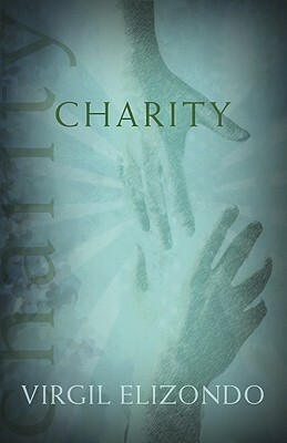 Charity by Virgil Elizondo