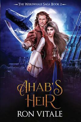 Ahab's Heir by Ron Vitale