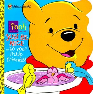 Just Be Nice-- To Your Little Friends! by Caroline Kenneth