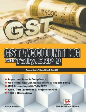 GST Accounting with Tally .ERP 9 by Asok K. Nadhani, Na