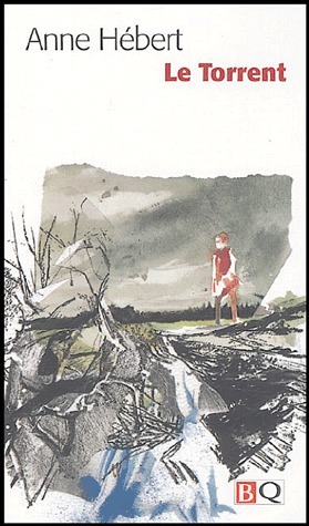 Le Torrent by Anne Hébert