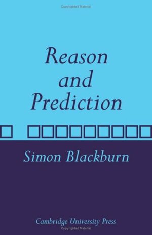 Reason And Prediction by Simon Blackburn