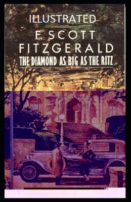 The Diamond as Big as the Ritz Illustrated by F. Scott Fitzgerald