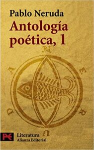 Antología poética, 1 by Pablo Neruda