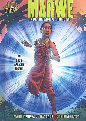 Marwe: Into the Land of the Dead an East African Legend by Marie P. Croall