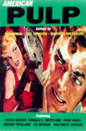 American Pulp by Talmage Powell, Day Keene, C.B. Gilford, John D. MacDonald, Donald Wandrei, Norbert Davis, Herbert D. Kastle, Marcia Muller, Vin Packer, Evan Hunter, Gil Brewer, Bill Pronzini, John Jakes, John Lutz, Jay Flynn, William Campbell Gault, Fredric Brown, Richard Matheson, Craig Rice, Clark Howard, L.J. Washburn, Lawrence Block, James Reasoner, Edward Bryant, Leigh Brackett, Mickey Spillane, Donald E. Westlake, Dorothy B. Hughes, Richard S. Prather, David Goodis, Stephen Marlowe, Ed Gorman, Helen Nielsen, Wade Miller, Robert J. Randisi, Marthayn Pelegrimas, Jack Ritchie