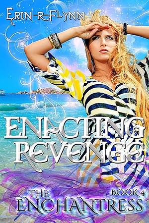 Enacting Revenge by Erin R. Flynn