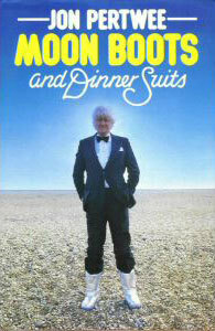 Moon Boots And Dinner Suits by Jon Pertwee