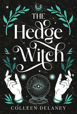 The Hedge Witch by Colleen Delaney