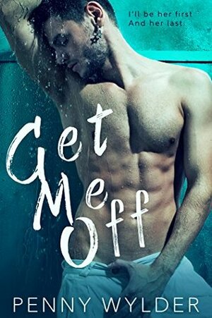 Get Me Off by Penny Wylder