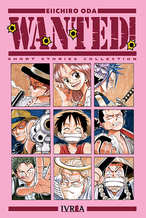 Wanted! Eiichiro Oda's Short Stories Collection by Eiichiro Oda