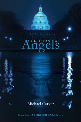 Collision of Angels by Michael Carver