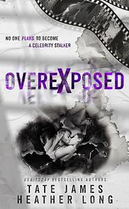 Overexposed by Heather Long