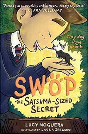Swop The Satsuma-Sized Secret by Lucy Noguera