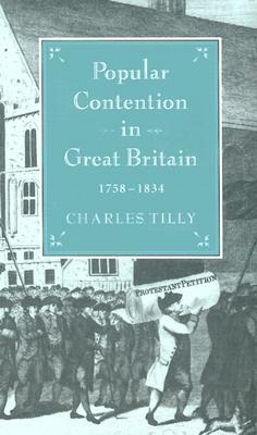 Popular Contention in Great Britain, 1758-1834 by Charles Tilly