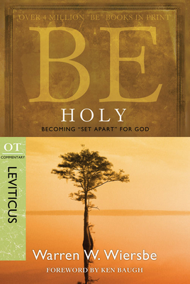 Be Holy (Leviticus): Becoming "set Apart" for God by Warren W. Wiersbe