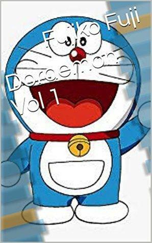 Doraemon Vol 1 by Fujiko F. Fujio, Fujiko F. Fujio, Fujiko F. Fujio, Fujiko F. Fujio, Fujiko F. Fujio