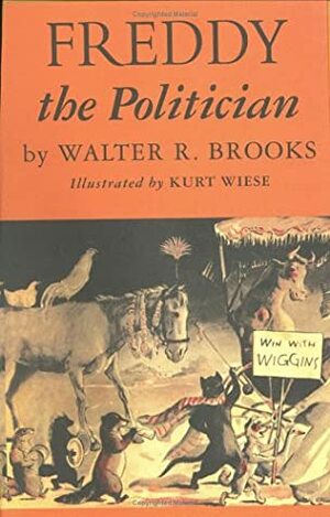 Freddy the Politician by Kurt Wiese, Walter R. Brooks