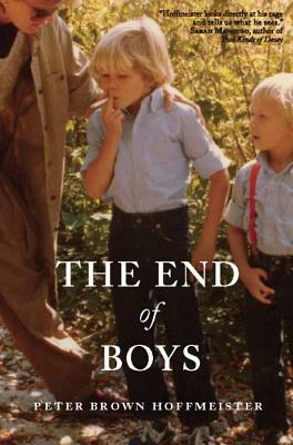 The End of Boys by Peter Brown Hoffmeister