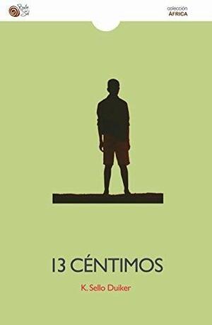 13 céntimos by K. Sello Duiker