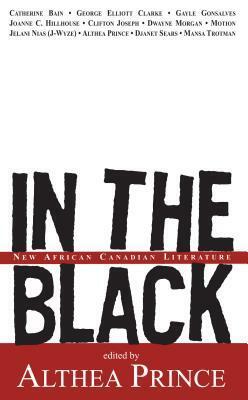 In the Black: New African Canadian Literature by Althea Prince