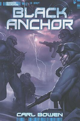 Shadow Squadron: Black Anchor by Carl Bowen