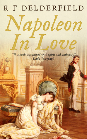 Napoleon in Love by R.F. Delderfield