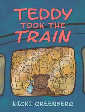 Teddy Took the Train by Nicki Greenberg
