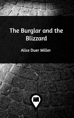 The Burglar and the Blizzard by Alice Duer Miller