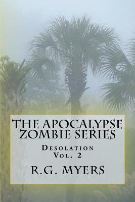 The Apocalypse Zombie Series by R. G. Myers