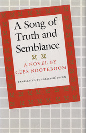 A Song of Truth and Semblance by Cees Nooteboom, Adrienne Dixon