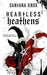 Heartless Heathens: A Why Choose Gothic Romance by Santana Knox, Santana Knox