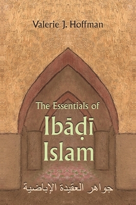 The Essentials of Ibadi Islam by Valerie J. Hoffman