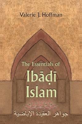 The Essentials of Ibadi Islam by Valerie J. Hoffman