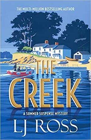 The Creek by LJ Ross