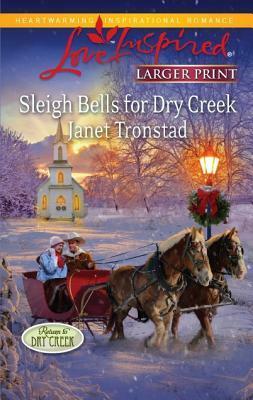 Sleigh Bells for Dry Creek by Janet Tronstad