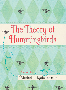 The Theory of Hummingbirds by Michelle Kadarusman