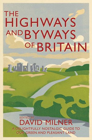 The Highways and Byways of Britain by David Milner