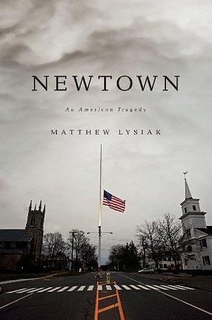 Newtown: An American Tragedy (Thorndike Press Large Print Nonfiction Series) by Lysiak Matthew (2014-03-19) Hardcover by Matthew Lysiak, Matthew Lysiak