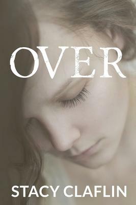 Over by Stacy Claflin